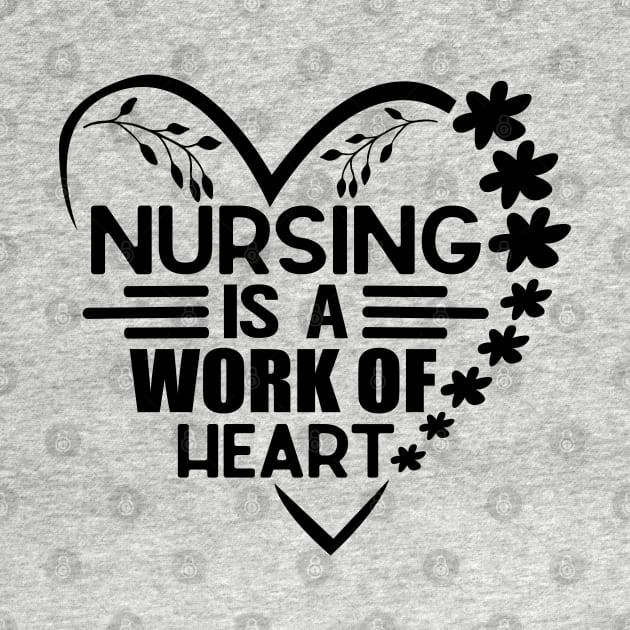 Nursing Is a Work Of Heart, International Nurses Day by WildFoxFarmCo